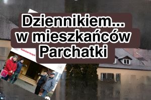 Dziennikiem... w mieszkańców Parchatki ,komentarz 4 luty 2023 r.