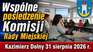 Dzisiaj odbędzie się posiedzenie wsp&oacute;lnych Komisji Rady Miejskiej w Kazimierzu Dolnym